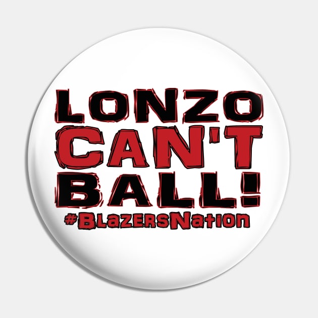 Lonzo Ball Lonzo Can't Ball Portland Edition Pin by OffesniveLine