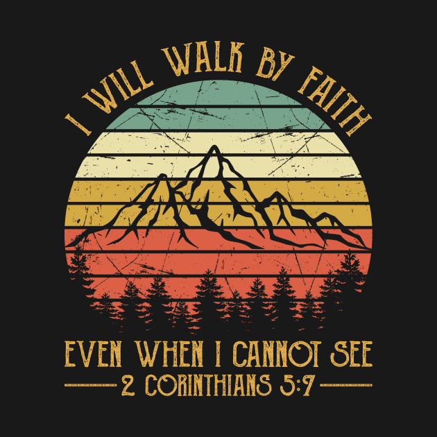 Vintage Christian I Will Walk By Faith Even When I Cannot See by GreggBartellStyle