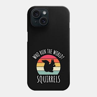 who run the world funny squirrels Phone Case