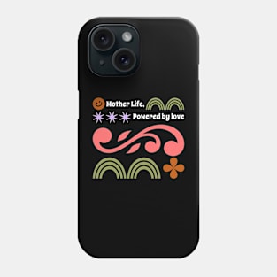 mother life powered by love Phone Case