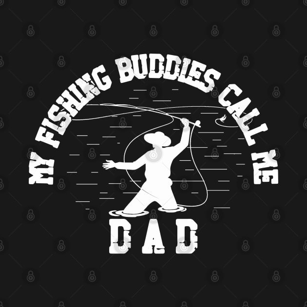 My-Fishing-Buddies-Call-Me-Dad by busines_night