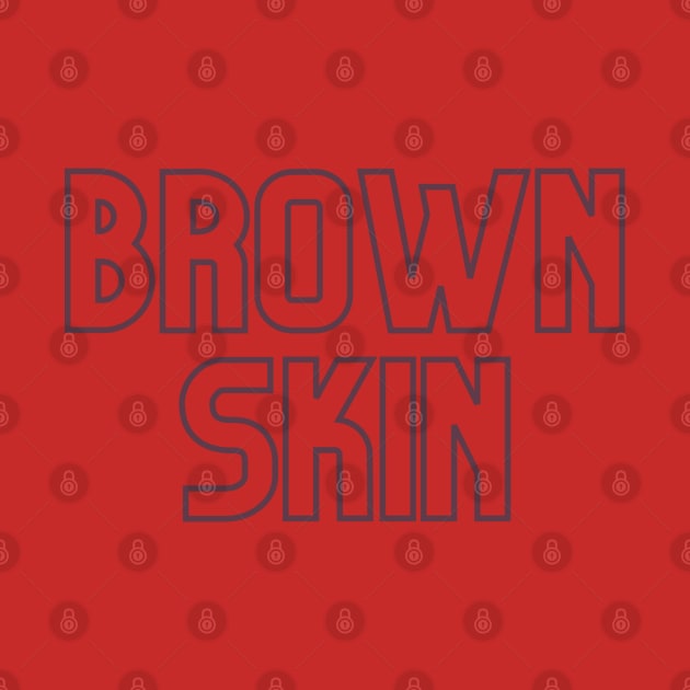 Brown Skin Logo by Brown Skin Garms By Urmajes-Tees 