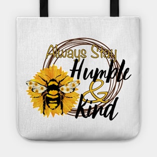 Always Stay Humble and Kind Sunflower and Bee Motif Tote