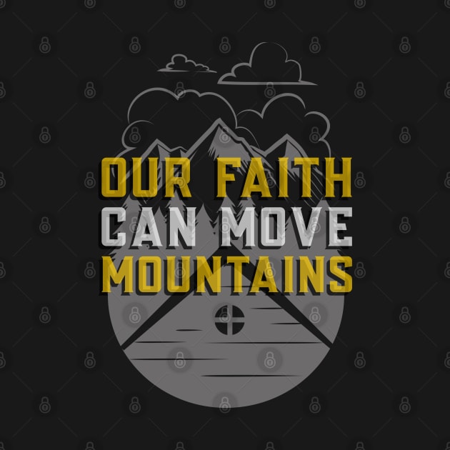 Matthew 17:20 Bible Verse Our Faith Can Move Mountains - Christian by ChristianShirtsStudios