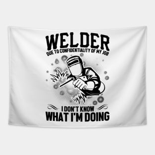 Welder due to confidentiality of my job I don't know what I'm doing Tapestry