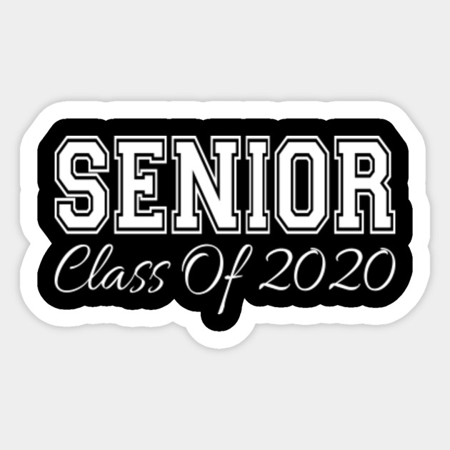 Senior Class Of 2020 - Senior Class Of 2020 - Sticker | TeePublic