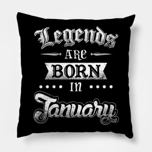 Legends are born in January Pillow