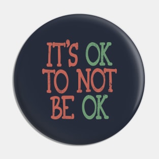 It's OK To Not Be OK Pin