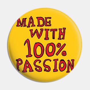 made with 100% passion Pin