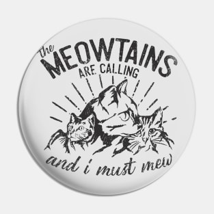 The Meowtains Are Calling Pin