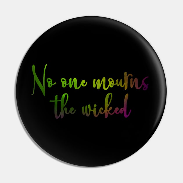 No One Mourns the Wicked Pin by TheatreThoughts