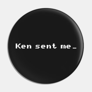 Ken sent me Pin