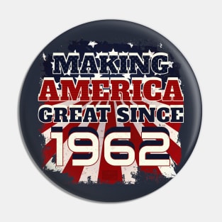 1962 Making America Great Patriotic US Born Birthday Pin