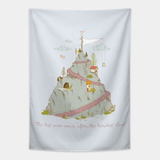 The best view comes after the hardest climb - Whimsical scene Tapestry