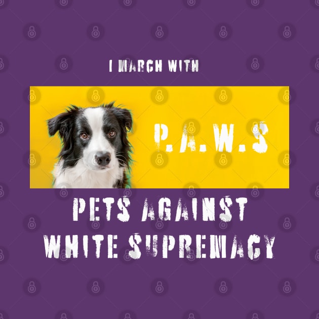 I march with paws: pets against white supremacy 2.0 by Blacklinesw9