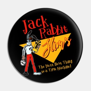 Jack Rabbit Slims - The Next best thing to a Time Machine Pin