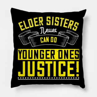 Elder sisters never can do younger ones justice! Pillow