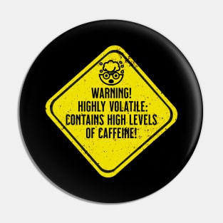 Warning! High Levels of Caffeine Pin