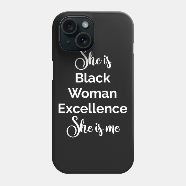 She is Black Woman Excellence. She is Me. Afrocentric Women shirts, Hoodies and gifts Phone Case by UrbanLifeApparel