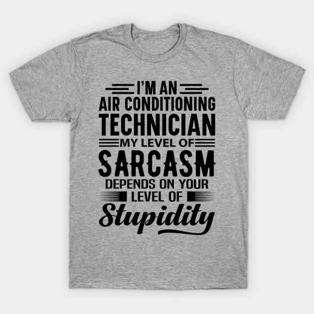 Discover I'm An Air Conditioning Technician - Air Conditioning Technician - T-Shirt