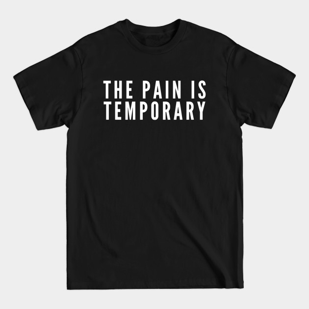 Discover The Pain is Temporary - Fitspo - T-Shirt