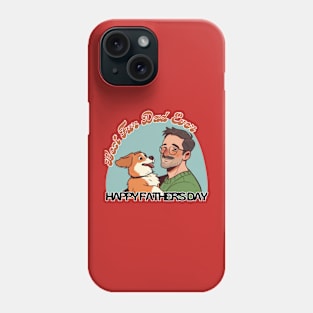 Father's day, Best Fur Dad Ever, Go ask your mom! Father's gifts, Dad's Day gifts, father's day gifts. Phone Case