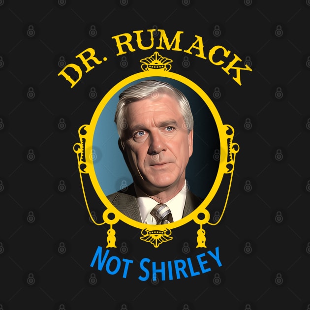 Dr. Rumack 'Not Shirley' by darklordpug