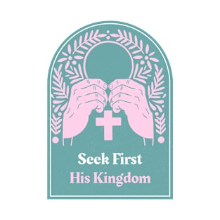 Christian Apparel - Seek First His Kingdom T-Shirt