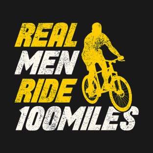 real men ride 100miles bicycle saying vintage T-Shirt