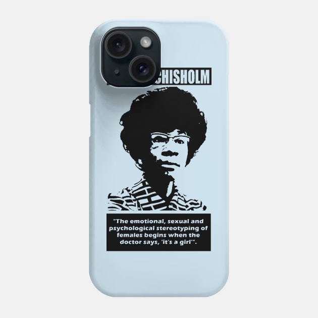 SHIRLEY CHISHOLM-7 Phone Case by truthtopower