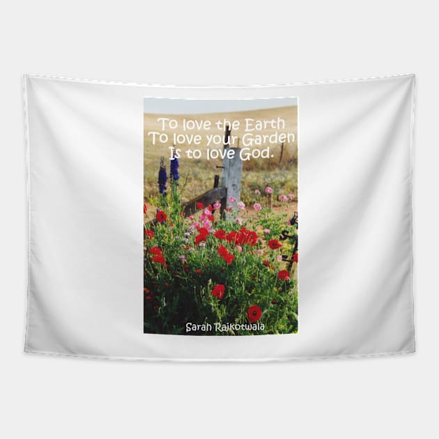 Poppy Flowers Cottage Garden Flowers To Love the Earth Quote Tapestry by SarahRajkotwala