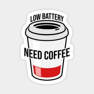 Low Battery Need Coffee Magnet