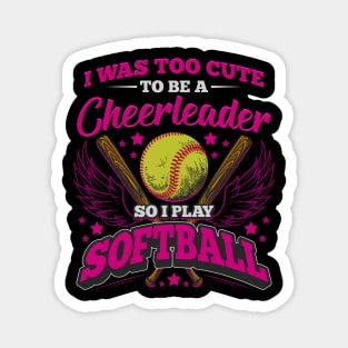 Too cute to be a Cheerleader Softball Magnet