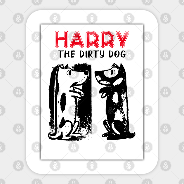 Harry The Dirty Dog Dirty Dog Sticker Teepublic Uk