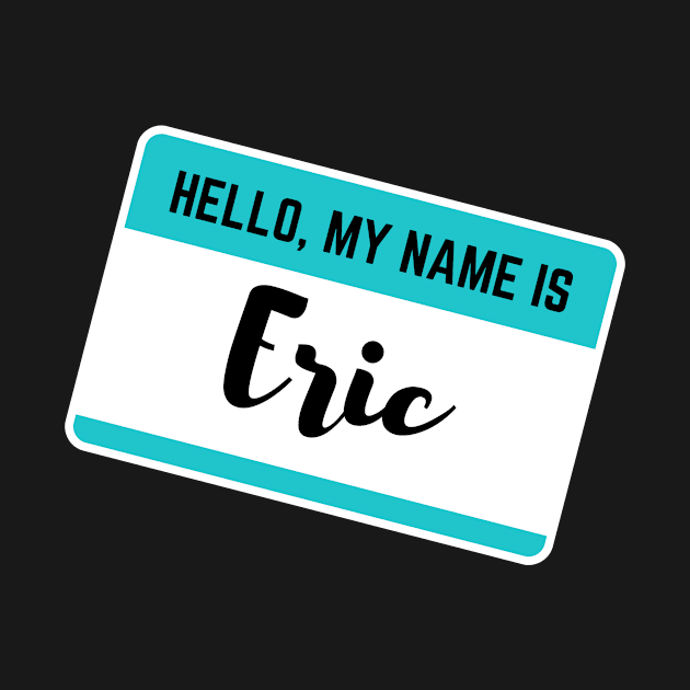 Hello My Name Is Eric by Word Minimalism