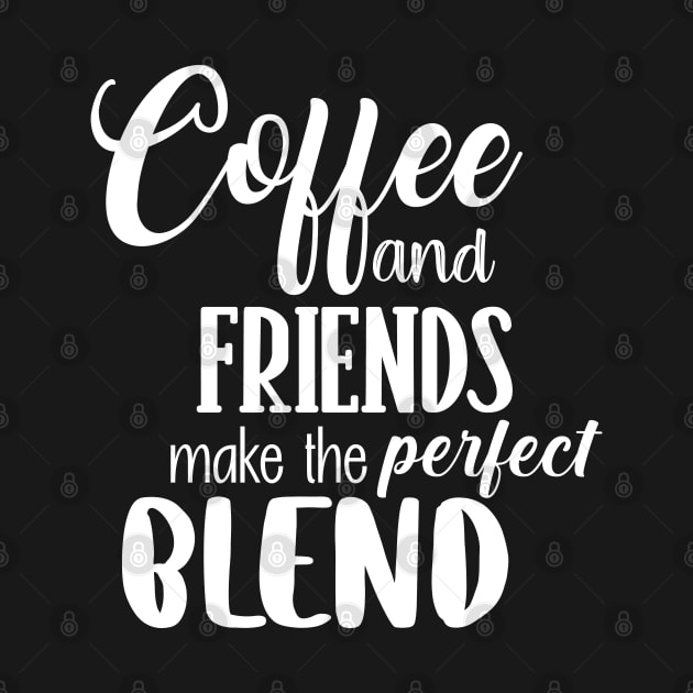 Coffee and friends make the perfect blend by SamridhiVerma18