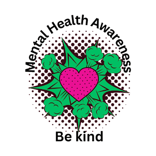 Mental health awareness Be Kind T-Shirt