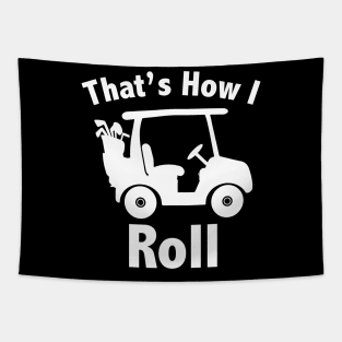 That's How I Roll Golf Tapestry