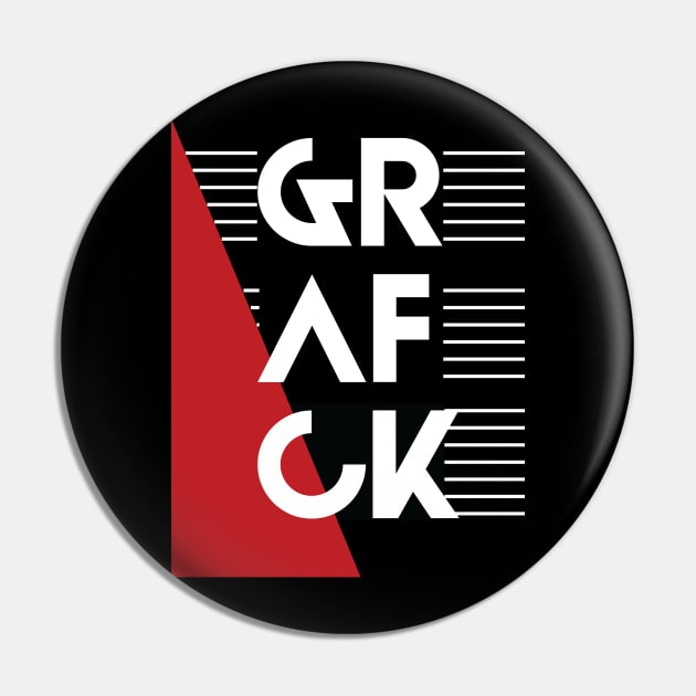 Grafck | Streetwear Pin by Grafck