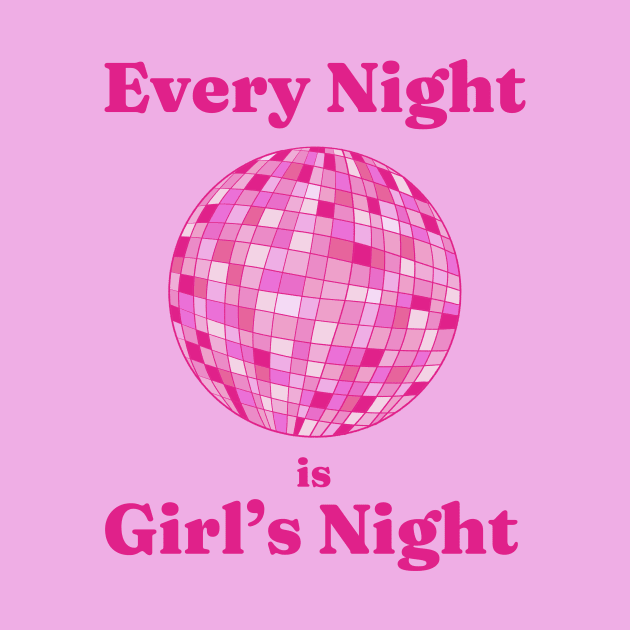 Every Night Is Girls Night illustration. Barbie quote in pink by WeirdyTales