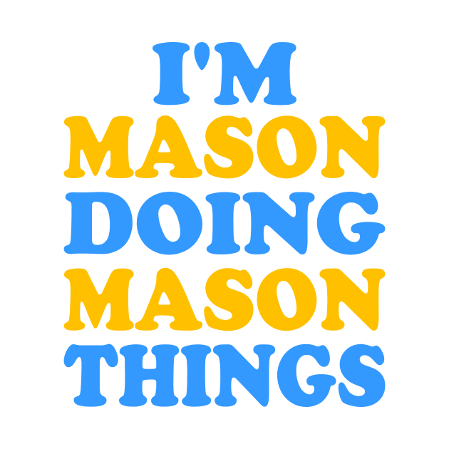 I'm Mason doing Mason things by TTL