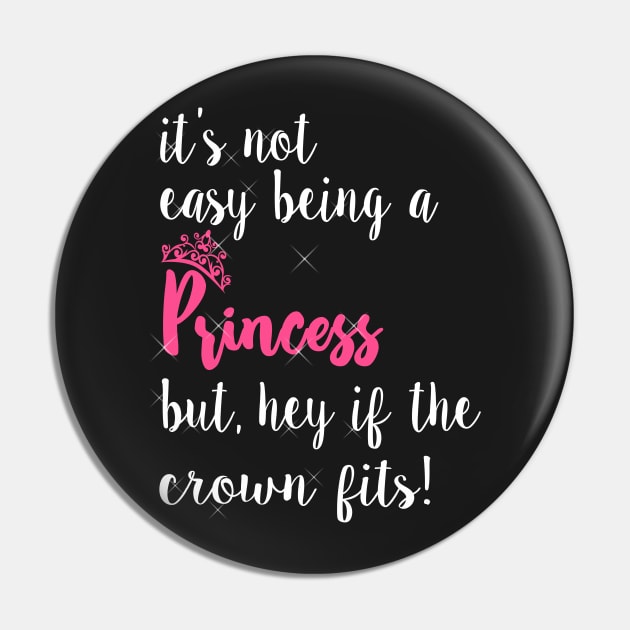 Its not easy being a princess Pin by TEEPHILIC