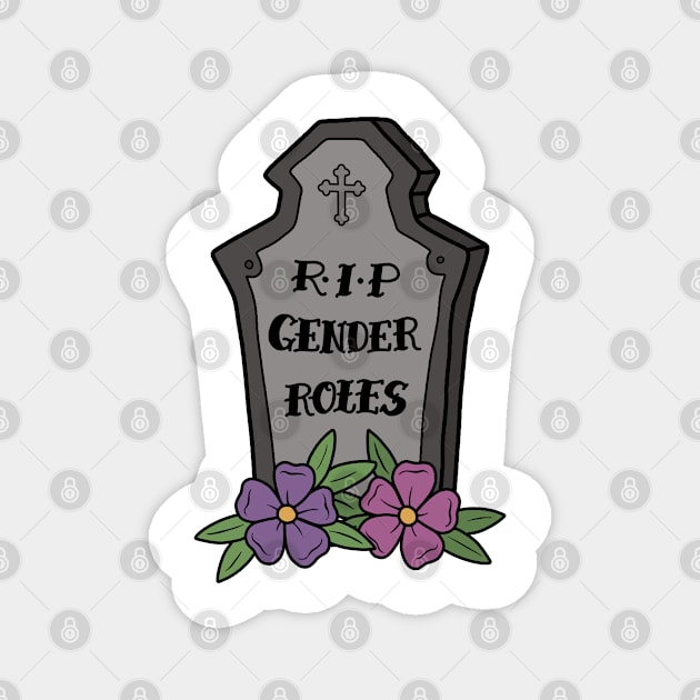 RIP Gender Roles Magnet by valentinahramov