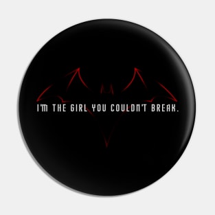 The Girl You Couldn't Break Pin