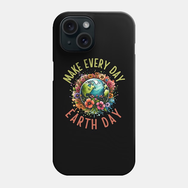 Make Every Day Earth Day Cute Planet Save Environment Women Phone Case by Orhanpeter