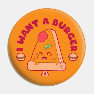 I want a Burger! Pin