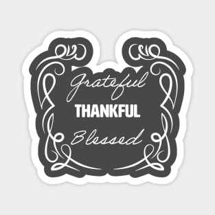 Grateful Thankful Blessed Magnet