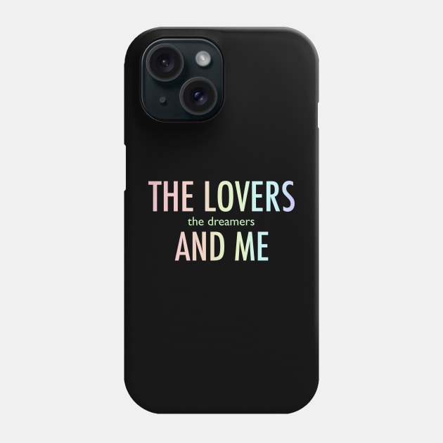 The lovers the dreamers and me Phone Case by Hundred Acre Woods Designs