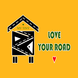 LOVE YOUR ROAD T-Shirt