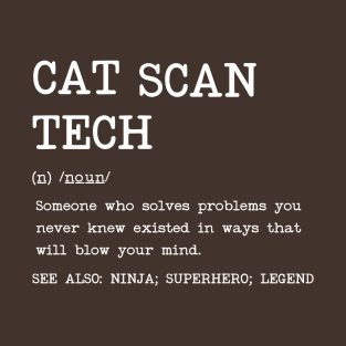 CAT Scan Tech - Definition Design T-Shirt